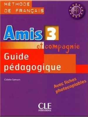 Книга для вчителя Amis et compagnie 3 Guide Pédagogique avec fishes photocobiables