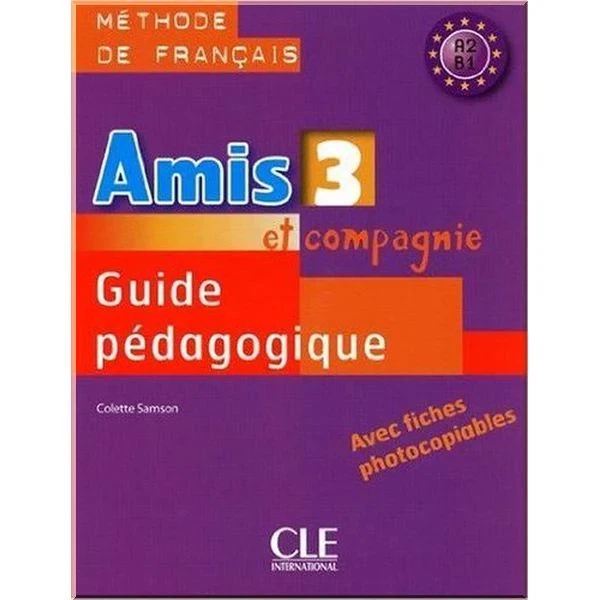 Книга для вчителя Amis et compagnie 3 Guide Pédagogique avec fishes photocobiables
