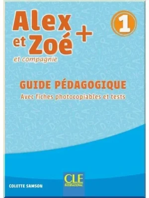 Книга для вчителя Alex et Zoé+ 1 Guide Pédagogique