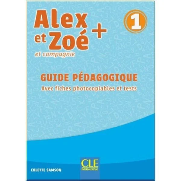 Книга для вчителя Alex et Zoé+ 1 Guide Pédagogique