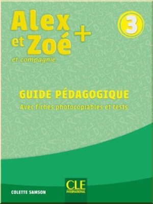 Книга для вчителя Alex et Zoé+ 3 Guide Pédagogique