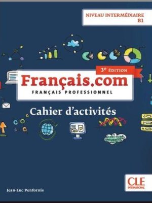 Робочий зошит Français.com 3e Édition Intermédiaire Cahier d'activités