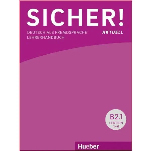 Книга для вчителя Sicher! Aktuell B2 Lehrerhandbuch Lektion 1-12