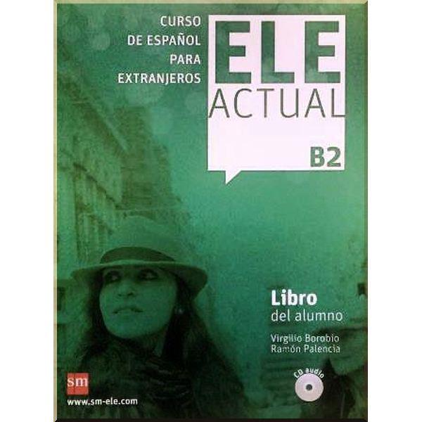 Підручник ELE ACTUAL B2 Libro del alumno con CD audio
