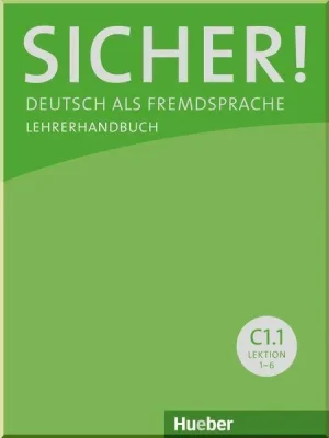 Книга для вчителя Sicher! C1.1 Lehrerhandbuch Lektion 1-6 (2813)