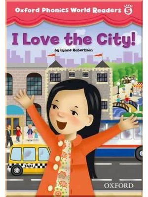 Книга для читання Oxford Phonics World Readers 5 I Love the City!
