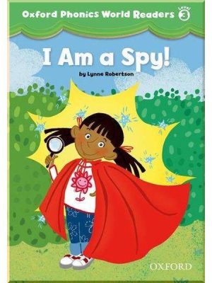Книга для читання Oxford Phonics World Readers 3 I am a Spy!