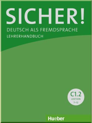 Книга для вчителя Sicher! C1.2 Lehrerhandbuch Lektion 7-12
