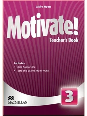 Книга для вчителя Motivate! 3 Teacher's Book with Class Audio CDs and Tests and Exams Multi-ROMs