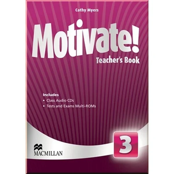 Книга для вчителя Motivate! 3 Teacher's Book with Class Audio CDs and Tests and Exams Multi-ROMs