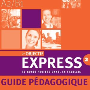 Книга для вчителя Objectif Express 2 Guide Pédagogique