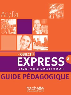 Книга для вчителя Objectif Express 2 Guide Pédagogique