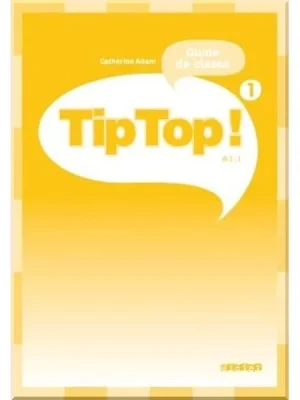 Книга для вчителя Tip Top! 1 Guide de classe