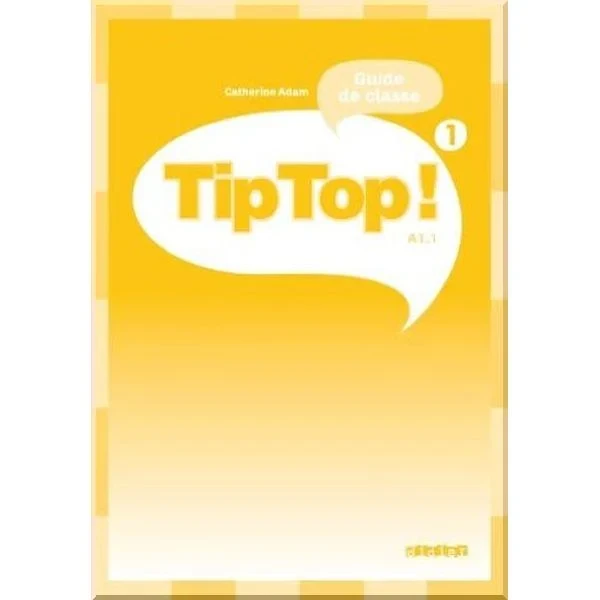 Книга для вчителя Tip Top! 1 Guide de classe
