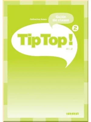 Книга для вчителя Tip Top! 2 Guide de classe