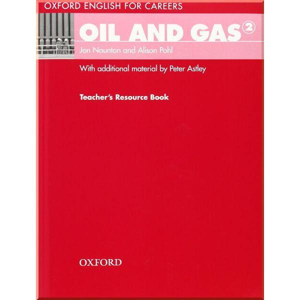 Книга для вчителя Oxford English for Careers: Oil and Gas 2 Teacher's Resource Book