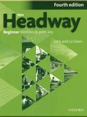 Робочий зошит New Headway Fourth Edition Beginner Workbook with key