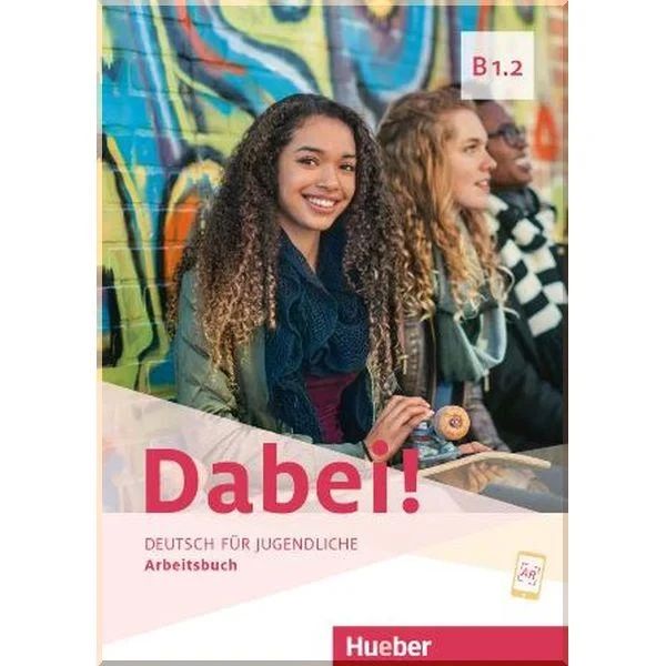 Робочий зошит Dabei! B1.2 Arbeitsbuch