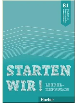 Книга для вчителя Starten wir! B1 Lehrerhandbuch